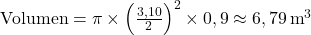  \text{Volumen} = \pi \times \left( \frac{3,10}{2} \right)^2 \times 0,9 \approx 6,79 \, \text{m}^3 